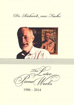 Book cover of The Later PIano Works: Richard von Fuchs