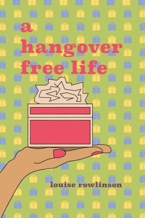 Cover of the book A Hangover Free Life by Ann Silvers