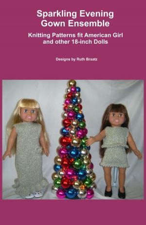 Cover of the book Sparkling Evening Gown Ensemble, Knitting Patterns fit American Girl and other 18-Inch Dolls by Lisa Lewis