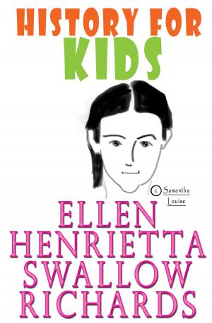 Cover of the book History for Kids: Ellen Henrietta Swallow Richards by Jonathan Philippi