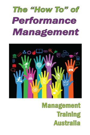 Cover of the book The "How to" of Performance Management by Management Training Australia