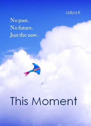 Cover of the book This Moment by Life Success Books