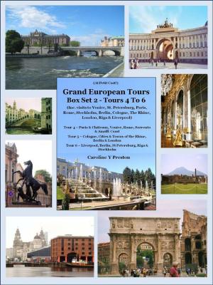 Cover of Grand European Tours Box Set 2 – Tours 4 To 6 (Inc. visits to Venice, St. Petersburg, Paris, Rome, Stockholm, Berlin, Cologne, The Rhine, London, Riga & Liverpool)