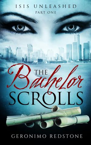 bigCover of the book The Bachelor Scrolls -- Part One: Isis Unleashed (Second Edition) by 