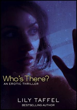 Cover of the book Who's There?: An Erotic Thriller by Sandra Ross
