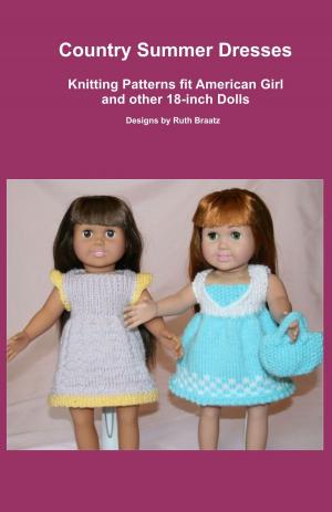 Cover of the book Country Summer Dresses, Knitting Patterns fit American Girl and other 18-Inch Dolls by Melissa Leapman