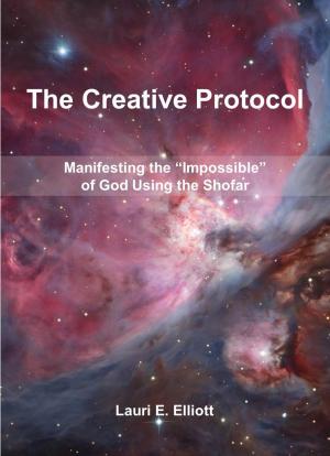 Cover of the book Creative Protocol: Manifesting the "Impossible" of God Using the Shofar by Robert Pemberton