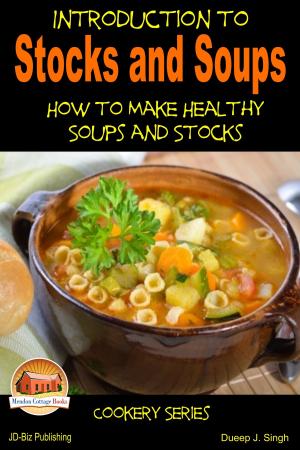 Cover of Introduction to Stocks and Soups: How to Make Healthy Soups and Stocks