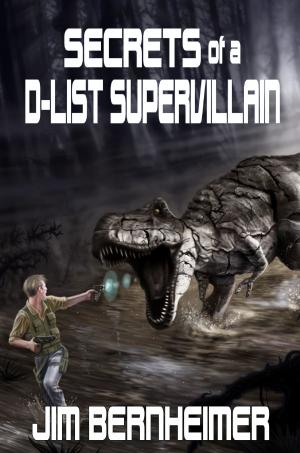 Cover of the book Secrets of a D-List Supervillain by Jeff Burns