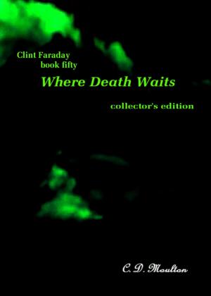Book cover of Clint Faraday Mysteries Book 50: Where Death Waits Collector's Edition