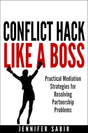 Cover of Conflict Hack Like A Boss: Practical Mediation Strategies for Resolving Partnership Problems