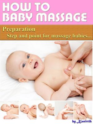Book cover of Baby Massage: Preparation Step and Point for Massage Babies