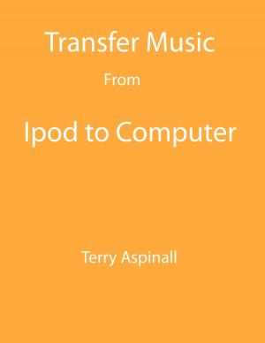 Cover of the book Transfer Music from iPod to Computer by Chiara Boffelli
