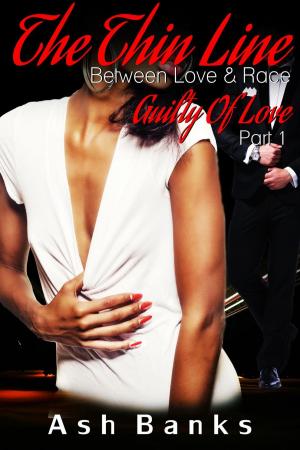 Cover of the book The Thin Line Between Love & Race by Catherine Spanks