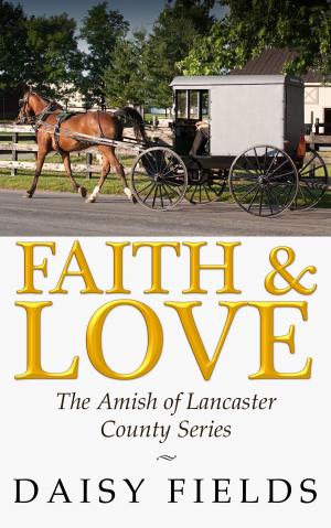Cover of the book Faith and Love in Lancaster (The Amish of Lancaster County #3) by Julie Lessman