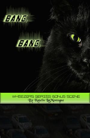 Cover of the book Bang. Bang: Wheezers Series Bonus Scene by Justin Tate