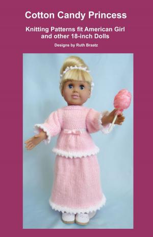 Book cover of Cotton Candy Princess, Knitting Patterns fit American Girl and other 18-Inch Dolls