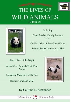 Cover of the book The Lives of Wild Animals Book #1: Educational Version by Alex Rounds