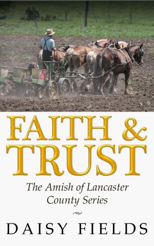 Cover of the book Faith and Trust in Lancaster (The Amish of Lancaster County #2) by Linda Kennedy