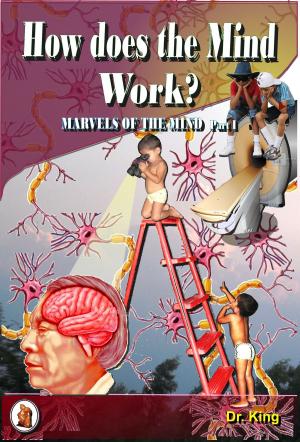 Cover of the book How Does the Mind Work? by Dr.King