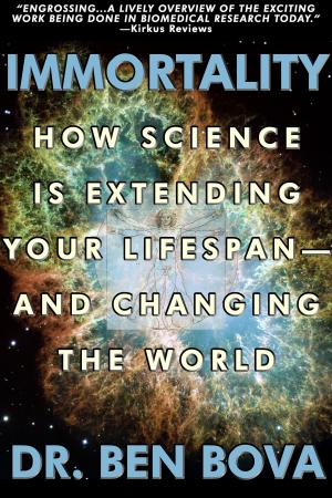 Cover of the book Immortality: How Science Is Extending Your Life Span--and Changing The World by Peggy Ellen