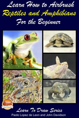 Book cover of Learn How to Airbrush Reptiles and Amphibians For the Beginners