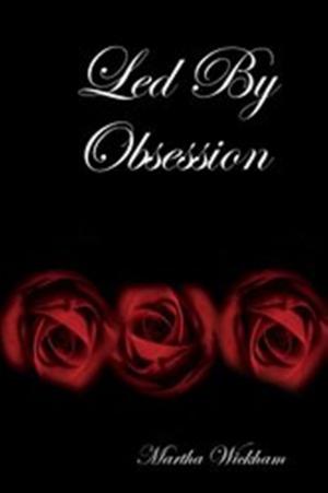 Cover of the book Led By Obsession by Kim Kean