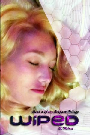 Cover of the book Wiped (The Trapped Trilogy #2) by K. Weikel