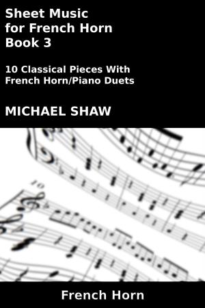 Cover of the book Sheet Music for French Horn: Book 3 by James Cage