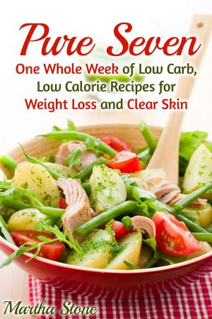 Cover of the book Pure Seven: One Whole Week of Low Carb, Low Calorie Recipes for Weight Loss and Clear Skin by Alex Brecher, Natalie Stein