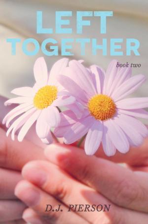 Cover of the book Left Together: Left Behind #2 by L.E. Wilson