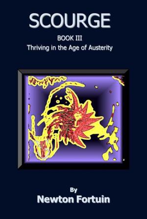 Cover of the book Scourge III: Thriving in the Age of Austerity by Michael Mail