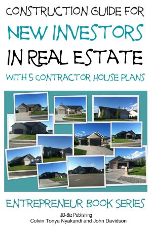 Book cover of Construction Guide For New Investors in Real Estate: With 5 Ready to Build Contractor Spec House Plans