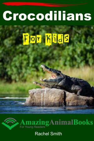 Cover of the book Crocodilians For Kids by Martha Blalock, Kissel Cablayda