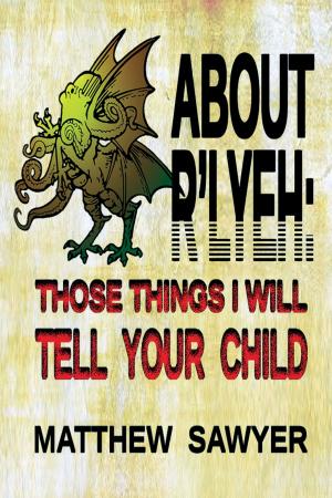 Cover of the book About R'lyeh: Those Things I Will Tell Your Child by William Kaye IV