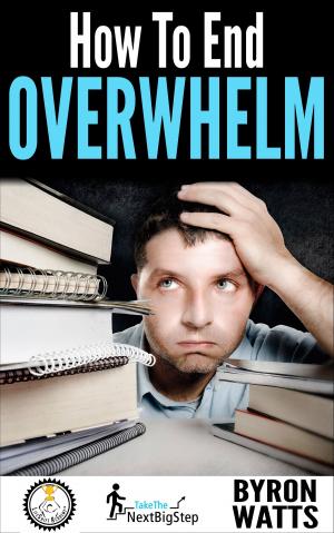 Cover of the book How to End Overwhelm by 理查．柯克