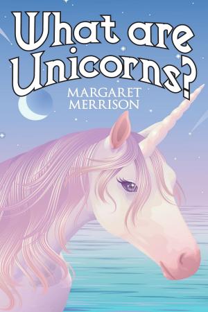 Cover of the book What Are Unicorns? by Jen Leong