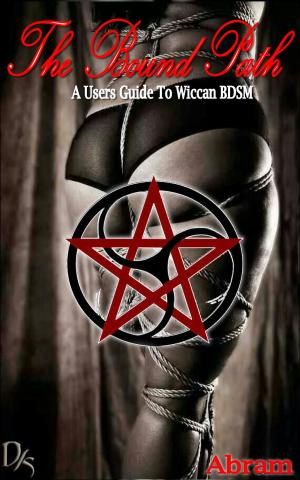 Cover of the book The Bound Path: A Guide To Wiccan BDSM by 