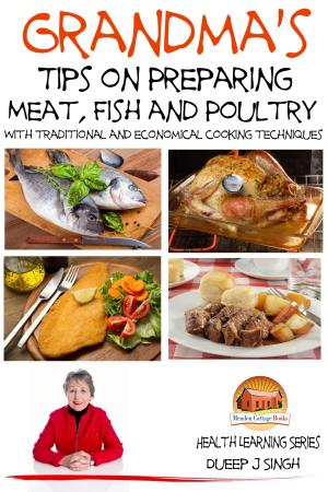 Cover of the book Grandma's Tips on Preparing Meat, Fish and Poultry: With traditional and economical cooking techniques by Danielle Mitchell, Erlinda P. Baguio