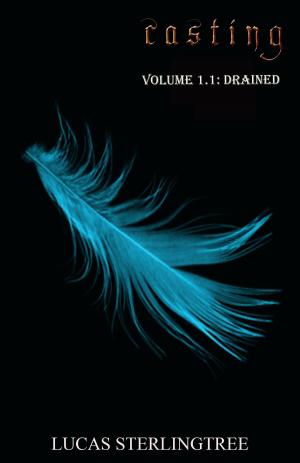 Cover of the book Casting: Volume 1.1: Drained by Amanda Brenner