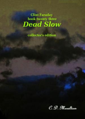 Book cover of Clint Faraday Mysteries Book 23: Dead Slow Collector's Edition