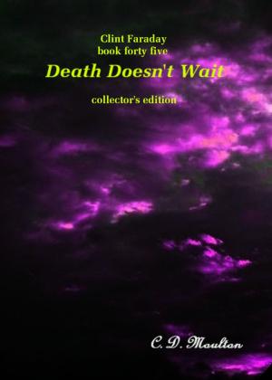 Cover of Clint Faraday Mysteries Book 45: Death Doesn't Wait Collector's Edition