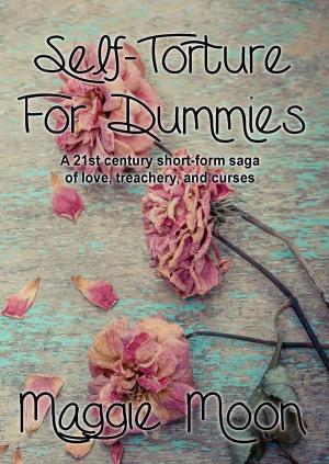 Cover of the book Self-Torture for Dummies: A 21st Century Short-Form Saga of Love, Treachery, and Curses. by Rebecca Winters