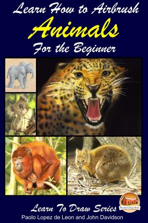 Cover of Learn How to Airbrush Animals For the Beginner