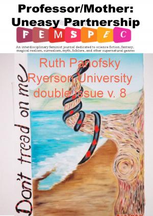 Cover of the book Professor/Mother: The Uneasy Partnership, Femspec v. 8 by Femspec Journal