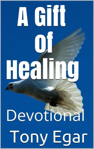 Cover of the book A Gift of Healing by Gospel Press Publications