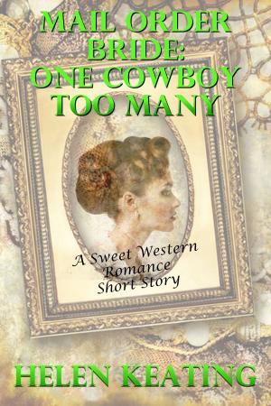 Cover of the book Mail Order Bride: One Cowboy Too Many (A Sweet Western Romance Short Story) by Doreen Milstead