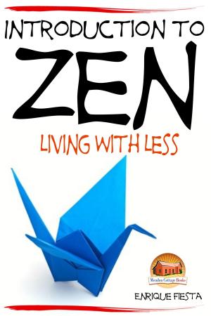 Cover of the book Introduction to Zen: Living With Less by Nichole Streeter, Erlinda P. Baguio