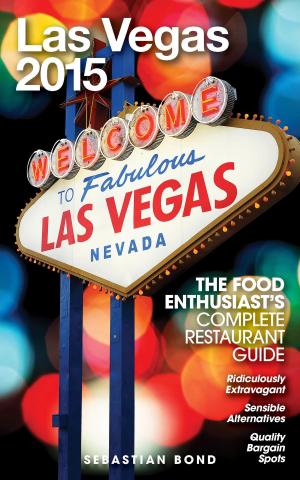 Cover of the book Las Vegas - 2015 (The Food Enthusiast’s Complete Restaurant Guide) by Andrew Delaplaine
