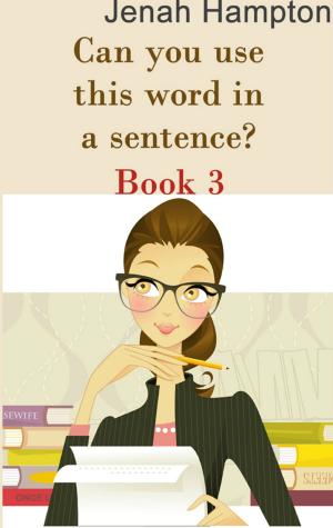 Book cover of Can You Use This Word In A Sentence? (Lesson 3) (Illustrated Children's Book Ages 2-5)